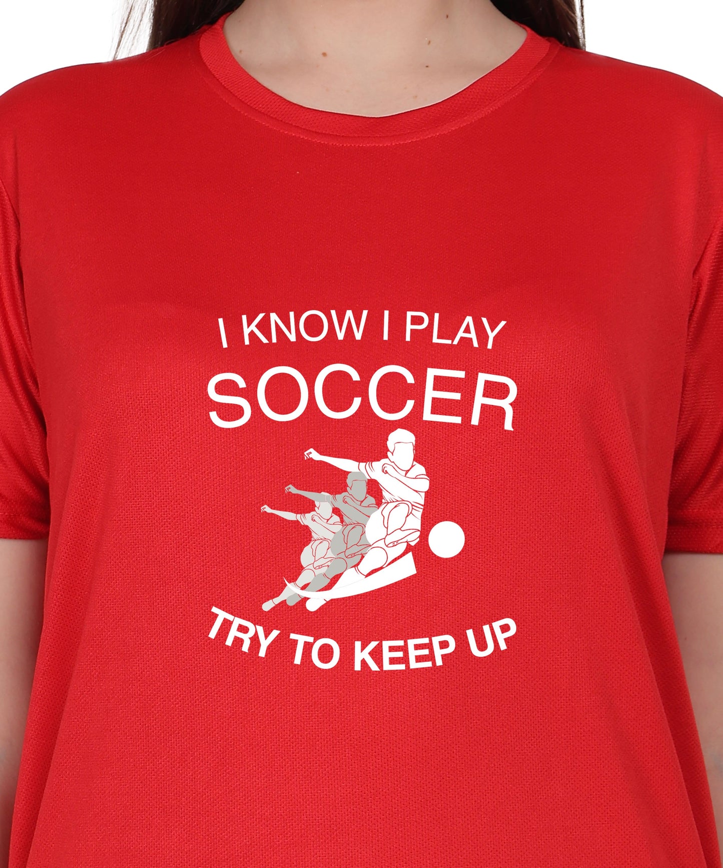 Soccer Graphic T-Shirt, I Know I Play Soccer Try to Keep Up Design, Red, Short Sleeve